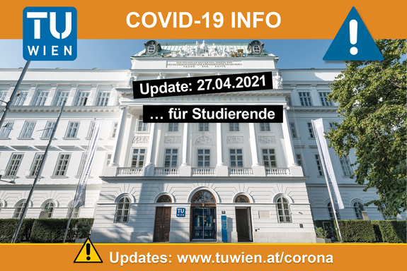 Foto des Haupgebäudes Karlsplatz mit Überschrift „Covid-19 Info für Studierende“, dem Update-Datum und dem Update-Link: www.tuwien.at/corona